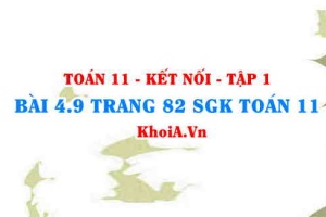 Bài 4.9 trang 82 SGK Toán 11 tập 1 Kết nối tri thức